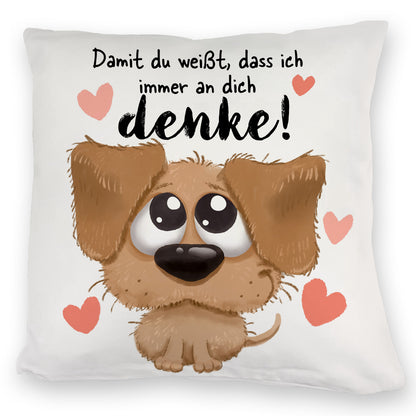 Hund Kuschelkissen mit Spruch Damit du weißt dass ich immer an dich denke