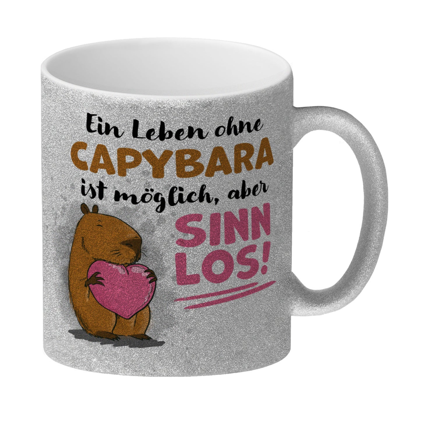 Ein Leben ohne Capybara ist möglich, aber sinnlos Glitzer-Kaffeebecher