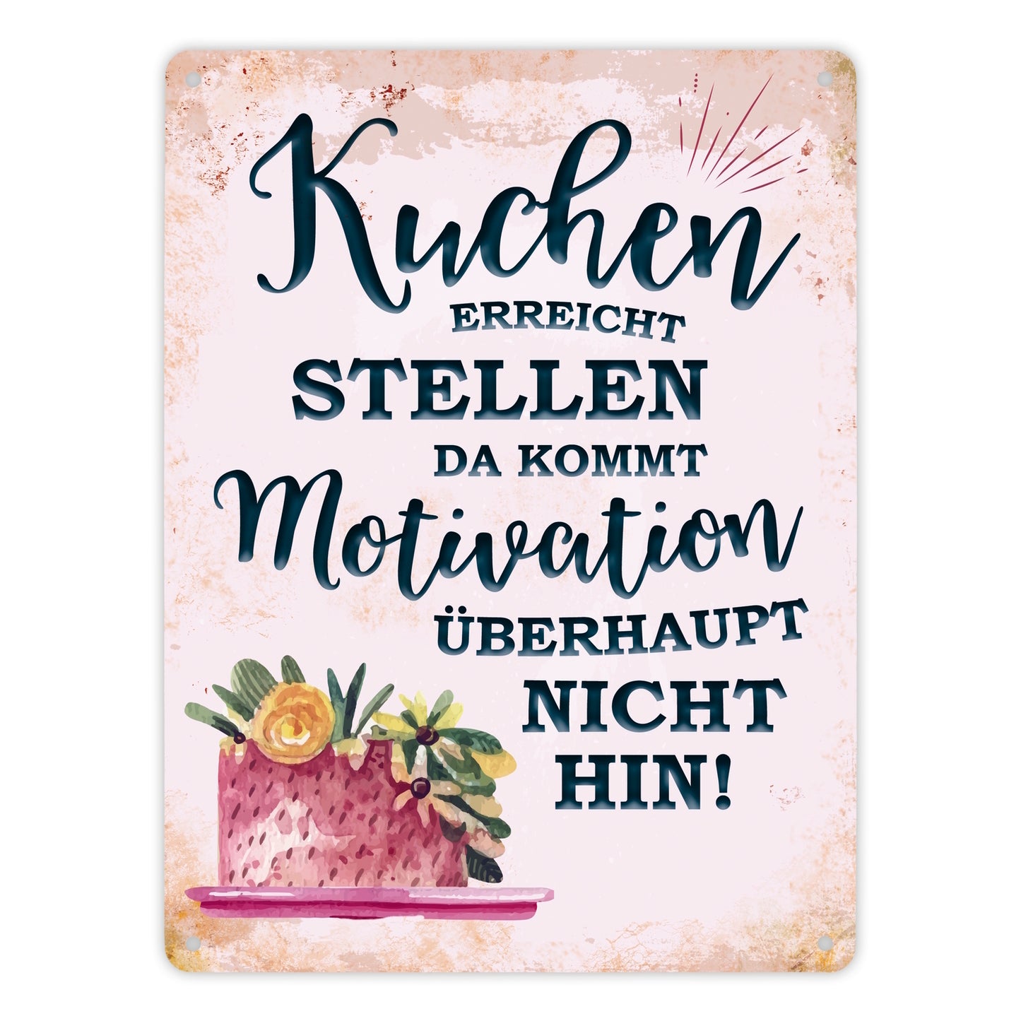 Metallschild XL mit Spruch: Kuchen erreicht Stellen, ...