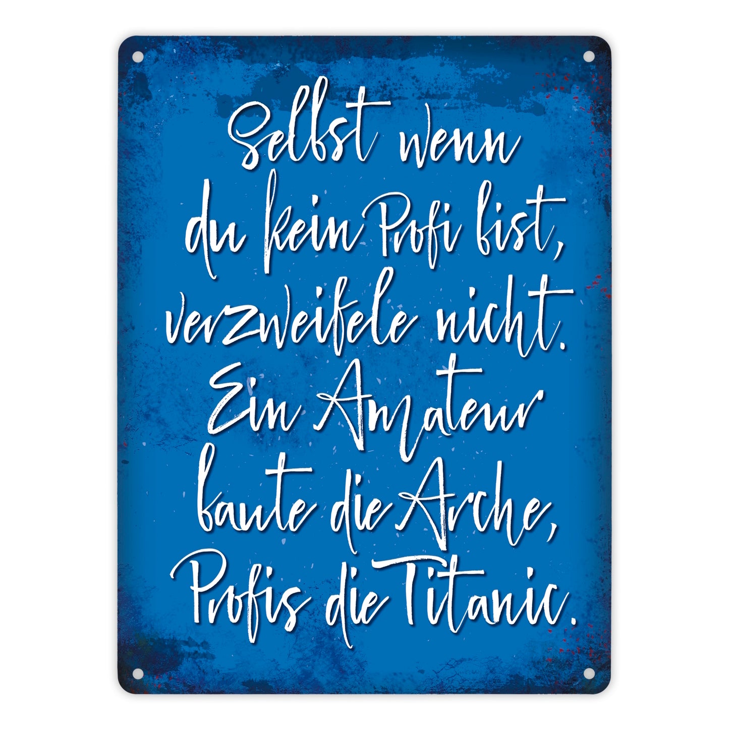 Metallschild XL mit Spruch: Selbst wenn du ein Profi ...