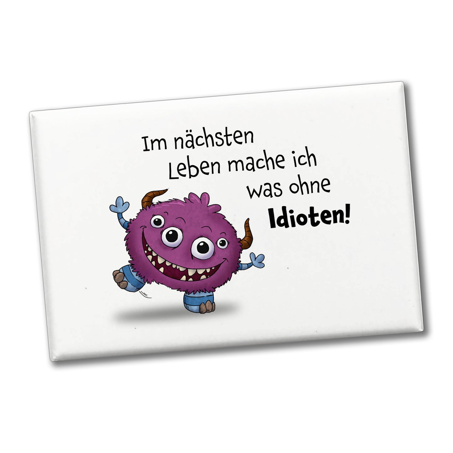 Freches Monster in pink Souvenir Souvenir Magnet mit lustigem Spruch