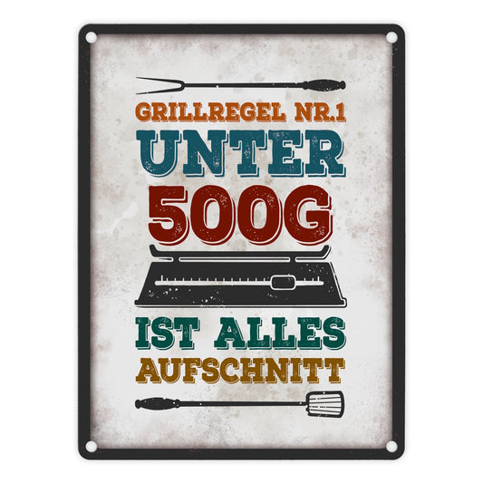 Grillregen Nr.1 - Unter 500g ist alles Aufschnitt Metallschild