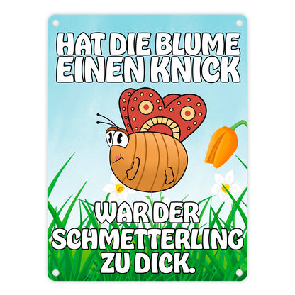 Hat die Blume einen Knick, war der Schmetterling zu dick Metallschild in 15x20 cm