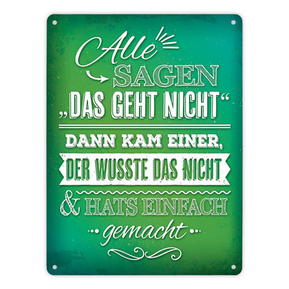 Metallschild XL mit Spruch: Alle sagen: Das geht nicht! ...