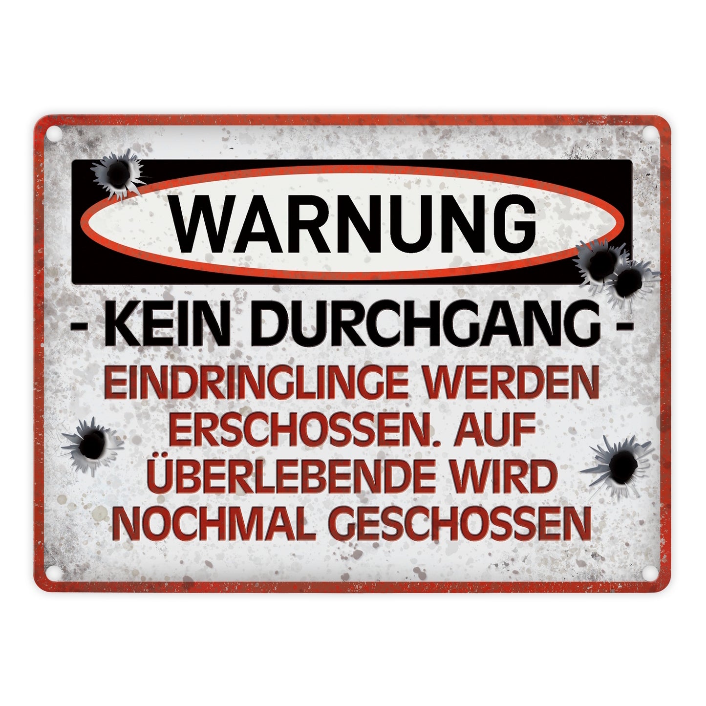 Eindringlinge werden erschossen Warnschild mit Einschusslöcher Motiv