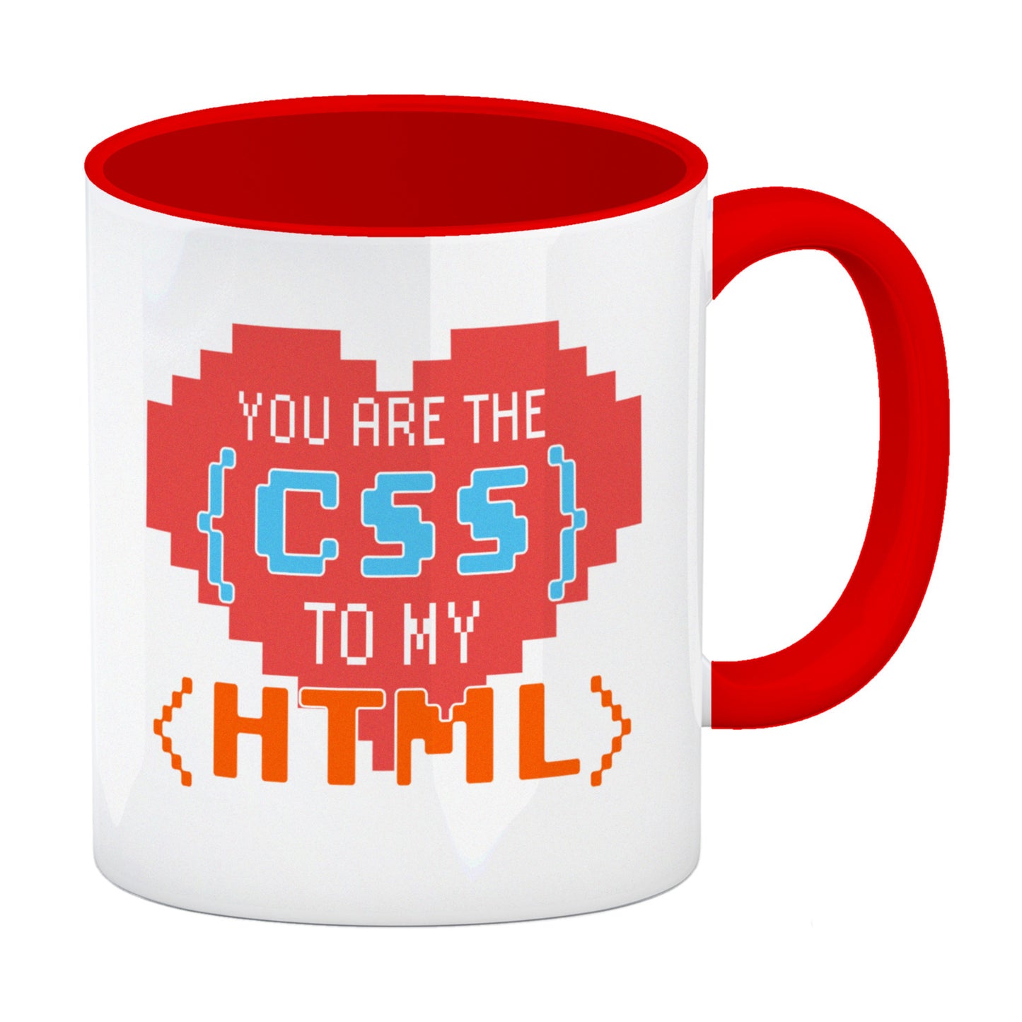 You are the CSS to my HTML Kaffeebecher Rot für Webentwickler