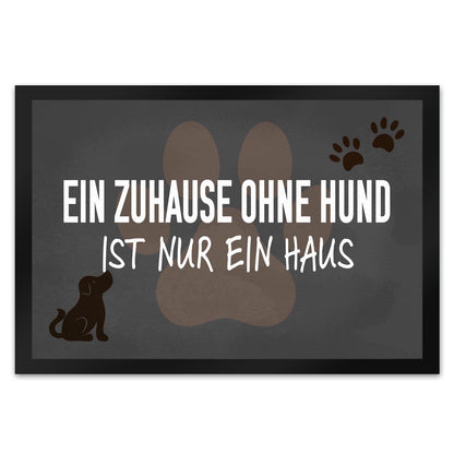 Ein Zuhause ohne Hund ist nur ein Haus Fußmatte XL in 40x60 cm