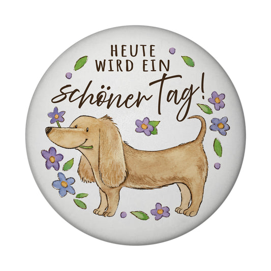 Dackel mit Blume Magnet rund mit Spruch Heute wird ein schöner Tag