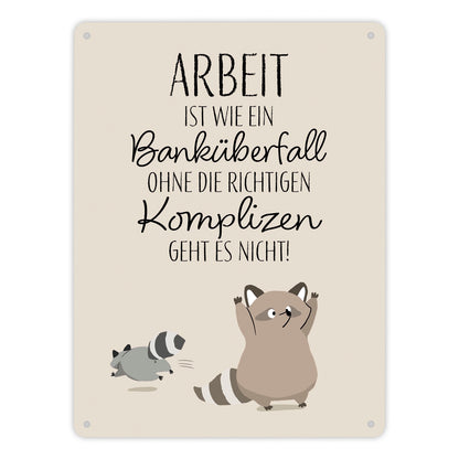 Waschbären Metallschild XL in 21x28 cm mit Spruch Arbeit erfordert die richtigen Komplizen