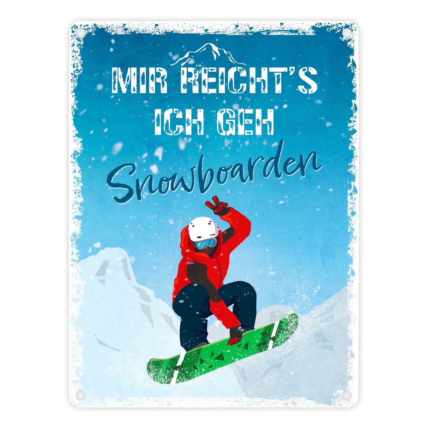 Mir reicht's ich geh Snowboarden Metallschild in 15x20 cm