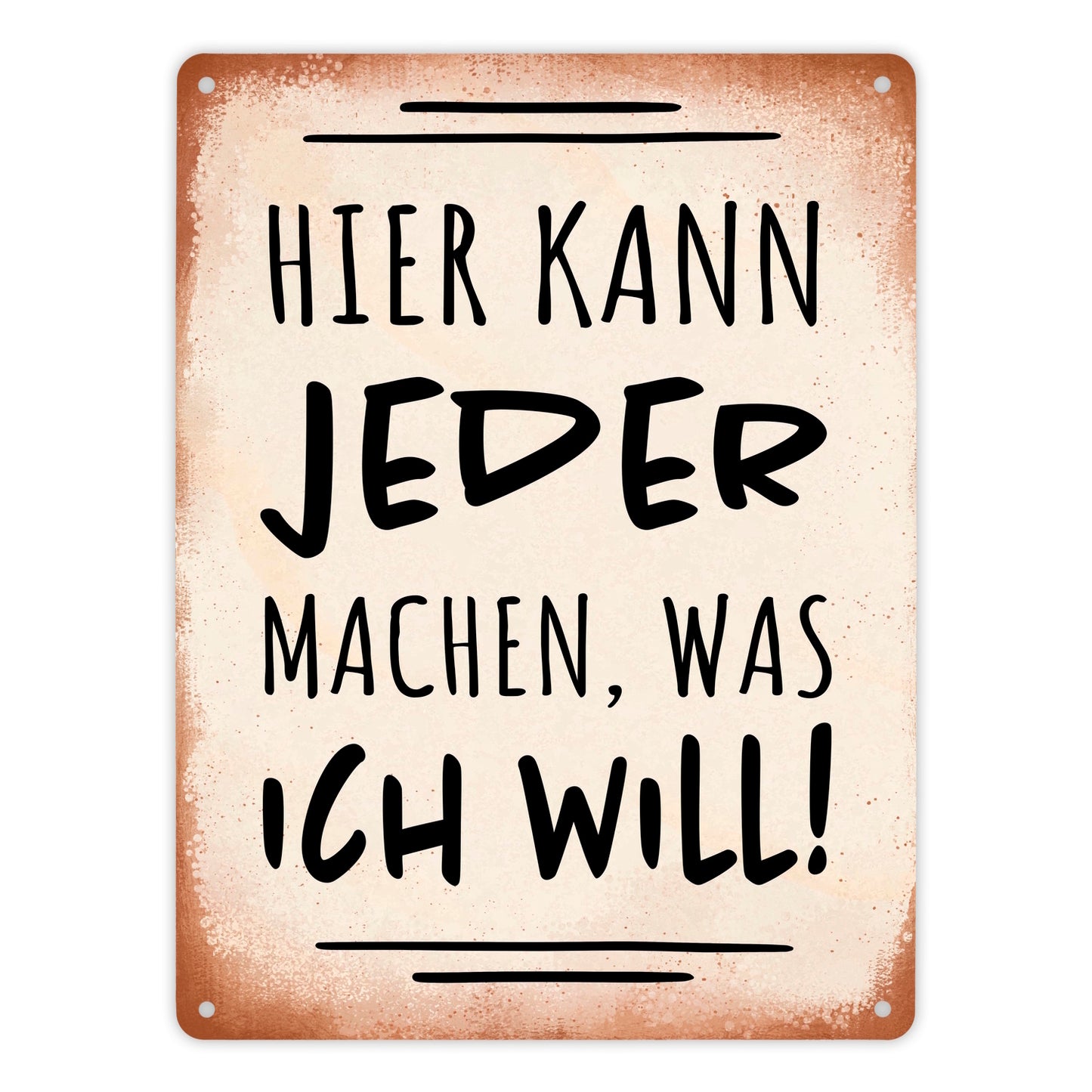 Hier kann jeder machen was ich will Metallschild XL in 21x28 cm mit Spruch