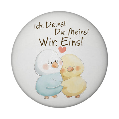 Vogelpaar Magnet rund rund mit Spruch Ich Deins Du Meins Wir Eins