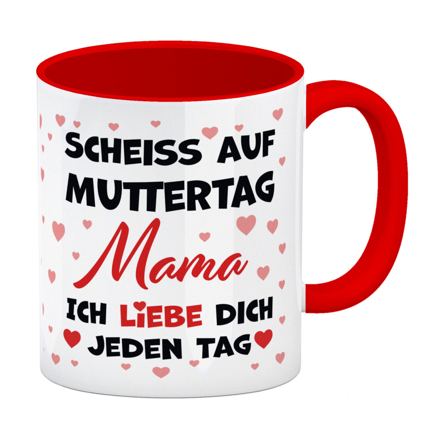 Scheiß auf Muttertag Kaffeebecher Rot mit Herzchen-Muster für die beste Mama