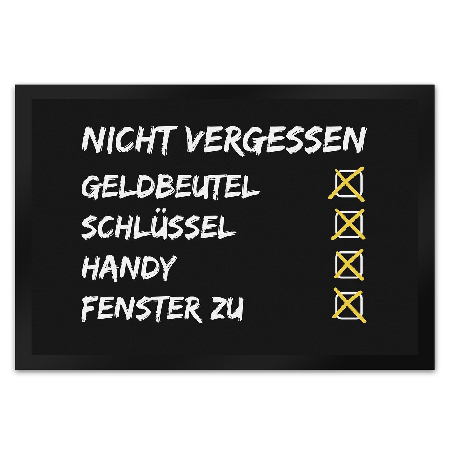 Nicht vergessen - Geldbeutel Schlüssel Handy Fenster zu Fußmatte XL mit Checkliste Motiv