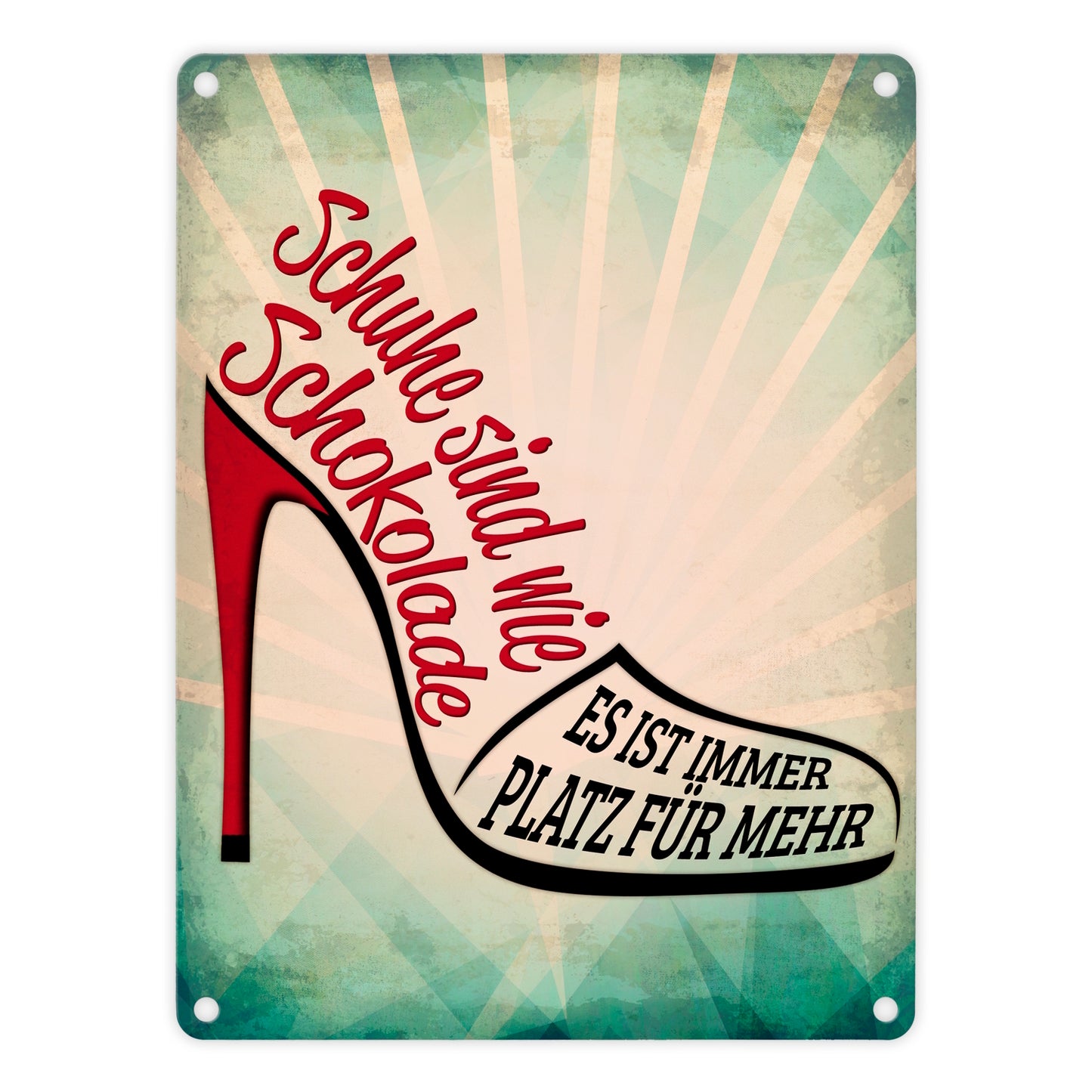 Metallschild mit Spruch: Schuhe sind wie Schokolade...