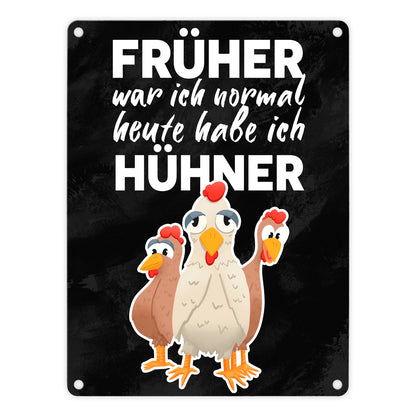 Früher war ich normal heute habe ich Hühner Metallschild in 15x20 cm für Hühnerhalter