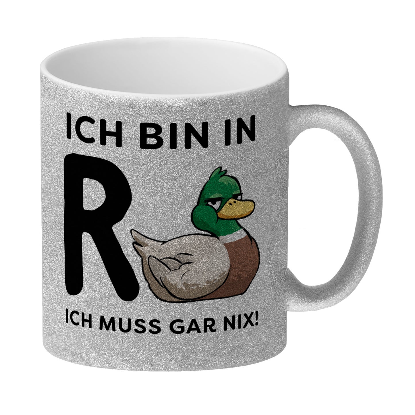 Ente Ruhestand Glitzer-Kaffeebecher mit Spruch Ich bin in R-Ente Ich muss gar nix