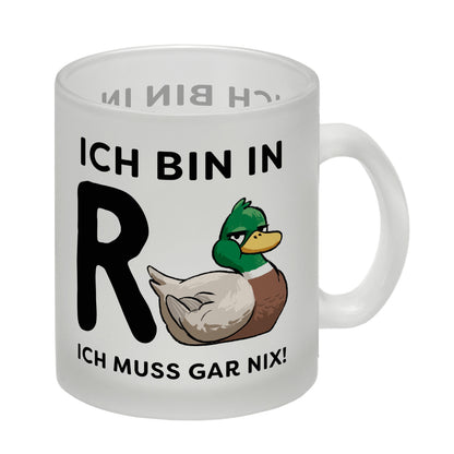 Ente Ruhestand Glas Tasse mit Spruch Ich bin in R-Ente Ich muss gar nix