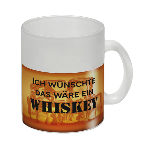 Ich wünschte das wäre ein Whiskey Glas Tasse