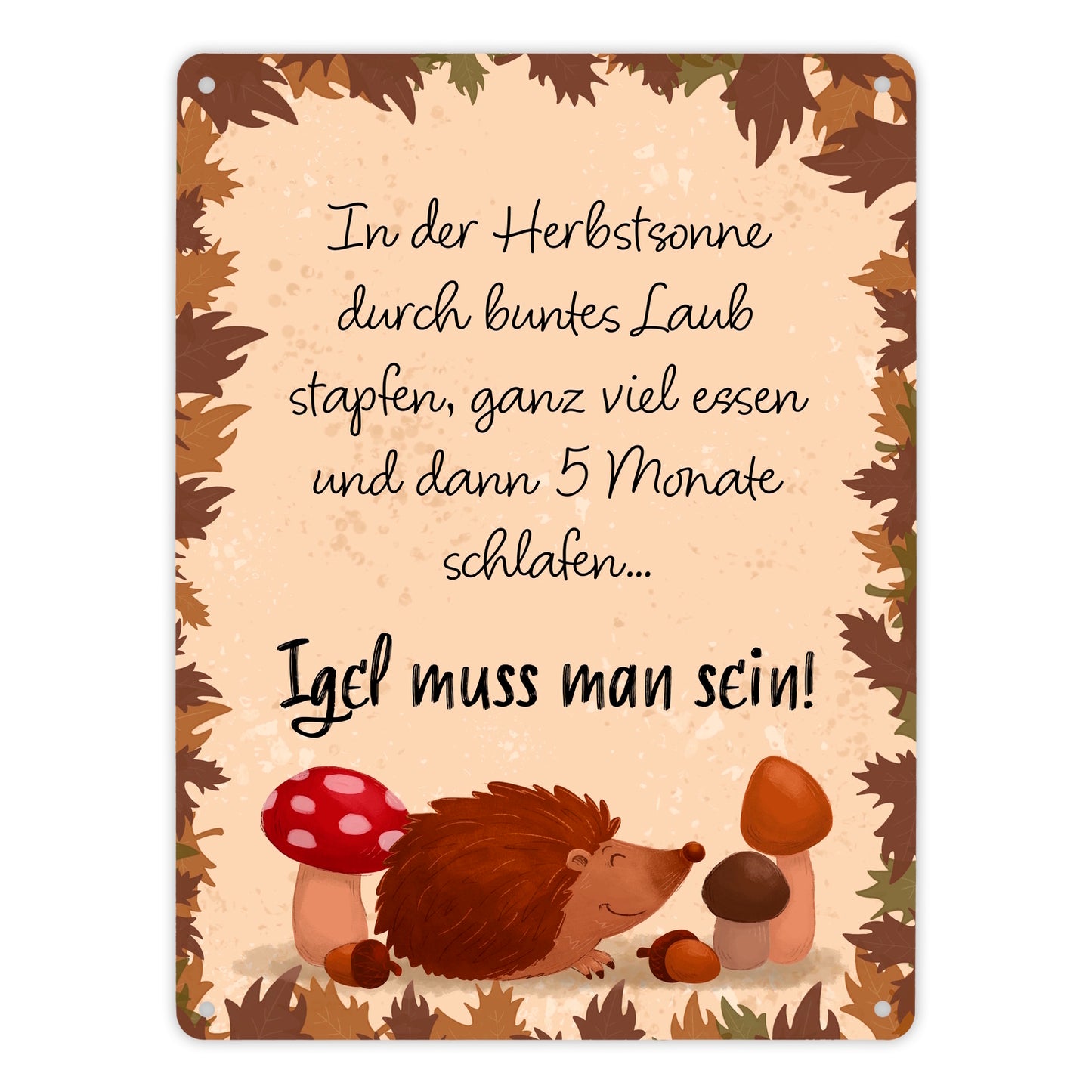 Winterschlaf Herbst Metallschild XL in 21x28 cm mit Spruch - Igel muss man sein