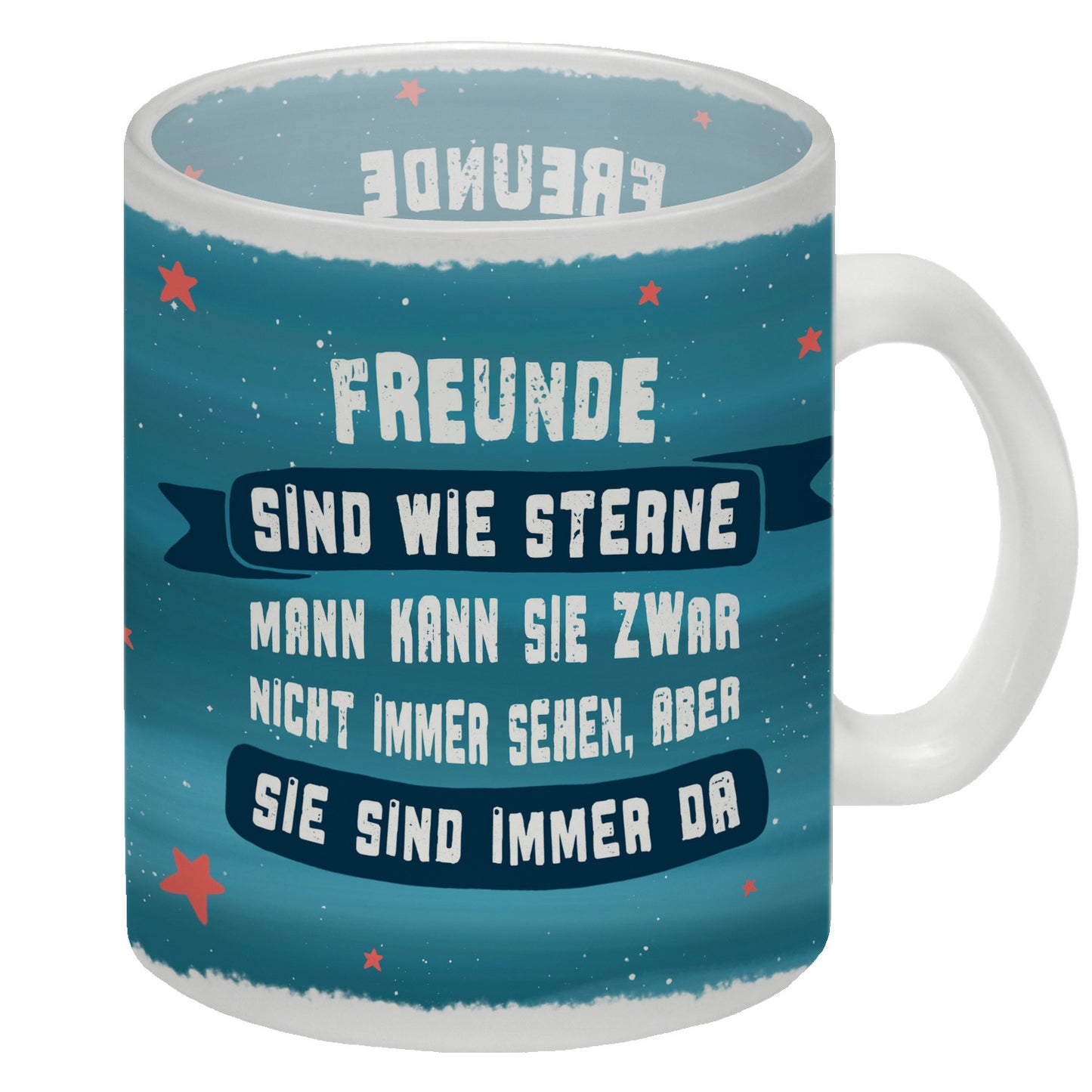 Freunde sind wie Sterne man kann sie zwar nicht immer sehen, aber sie sind immer da Glas Tasse mit Stern Motiv