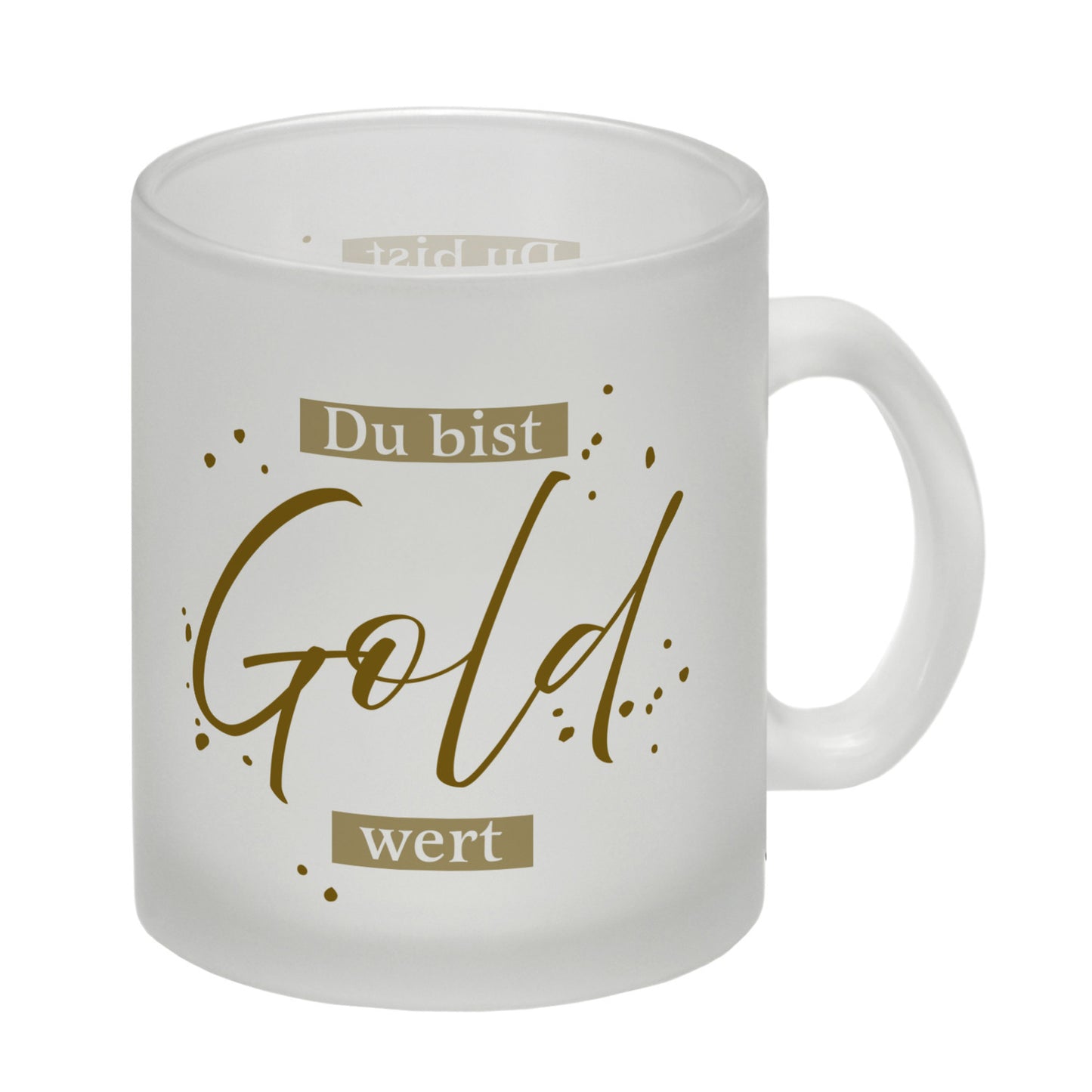 Danksagung Glas Tasse mit Spruch Du bist Gold wert