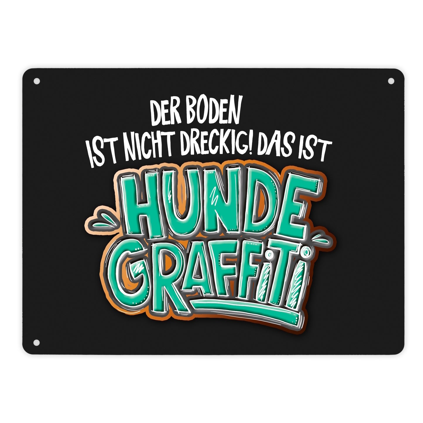 Metallschild XL mit Spruch: Hundegraffiti