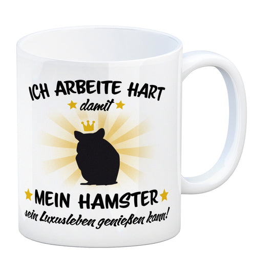 Ich arbeite hart für das Luxusleben meines Hamsters Haustier Kaffeebecher