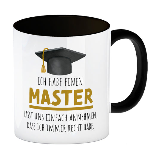 Master bestanden Kaffeebecher in schwarz mit Spruch Masterabschluss ich habe immer recht