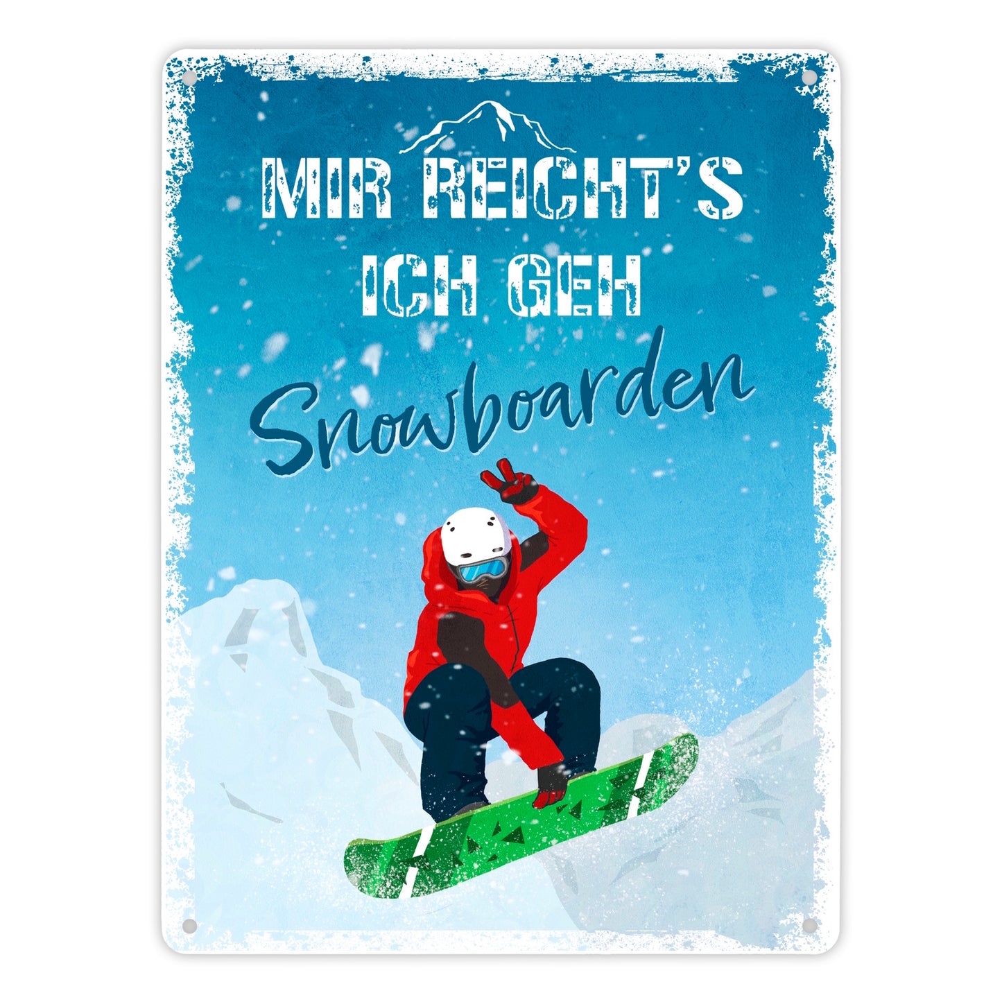 Mir reicht's ich geh Snowboarden Metallschild XL in 21x28 cm