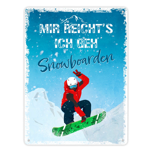 Mir reicht's ich geh Snowboarden Metallschild XL in 21x28 cm