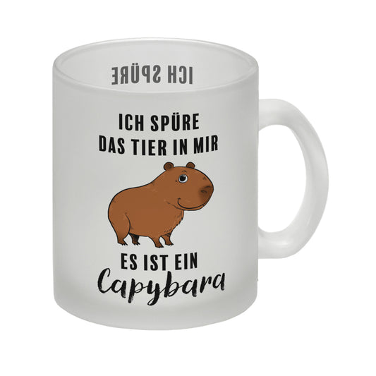 Ich spüre das Tier in mir – es ist ein Capybara Glas Tasse