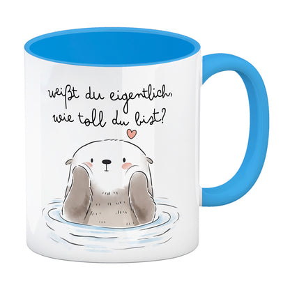 Otter Kaffeebecher in hellblau mit Spruch Weißt du eigentlich wie toll du bist