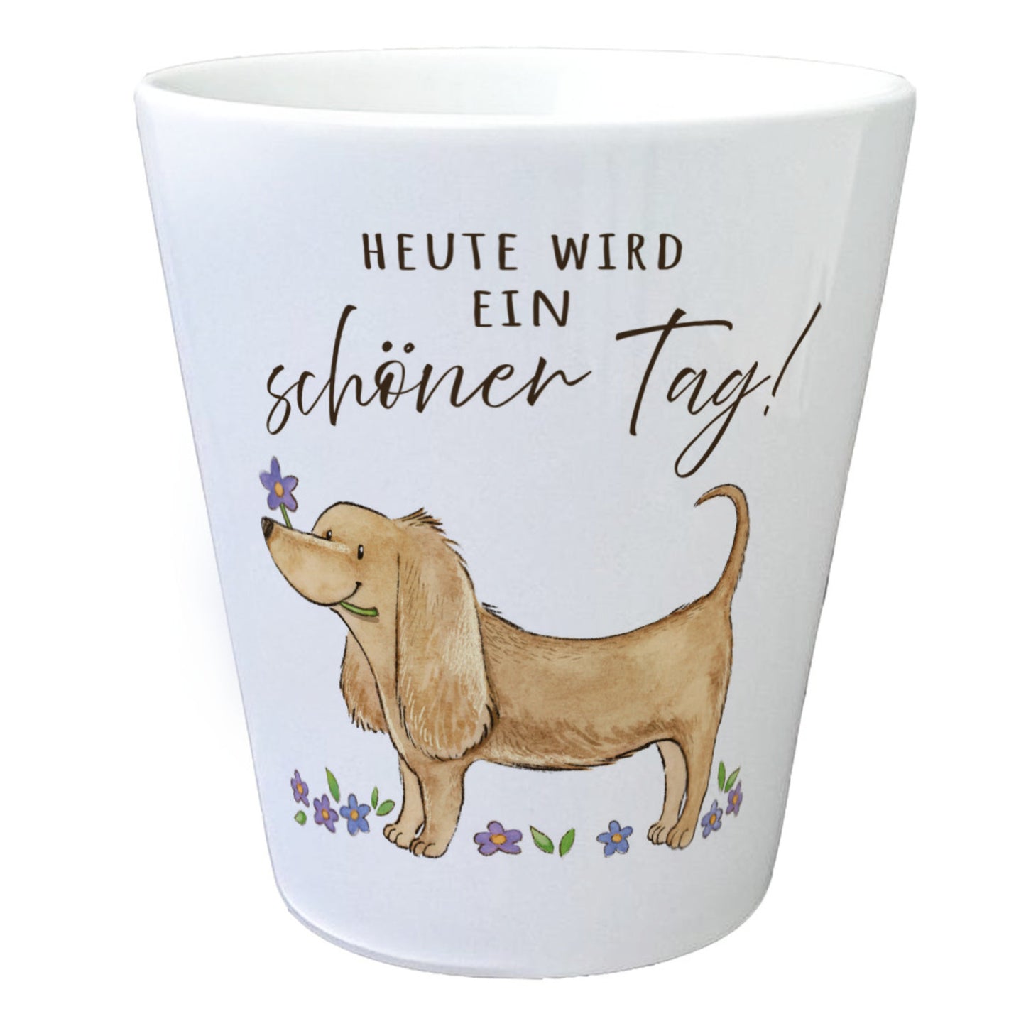 Dackel mit Blume Blumentopf mit Spruch Heute wird ein schöner Tag