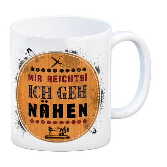 Kaffeebecher mit Spruch: Mir reicht's! Ich geh nähen