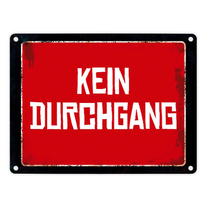 Metallschild mit Spruch: Kein Durchgang