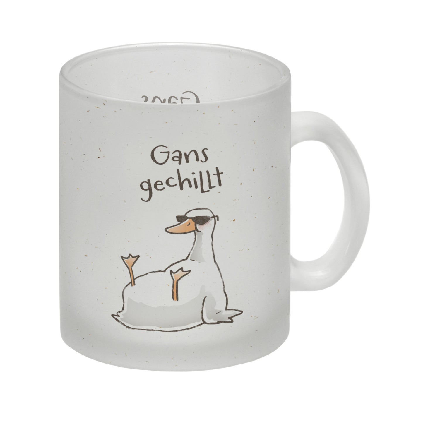 Gilbert die Gans Glas Tasse mit Spruch Gans gechillt