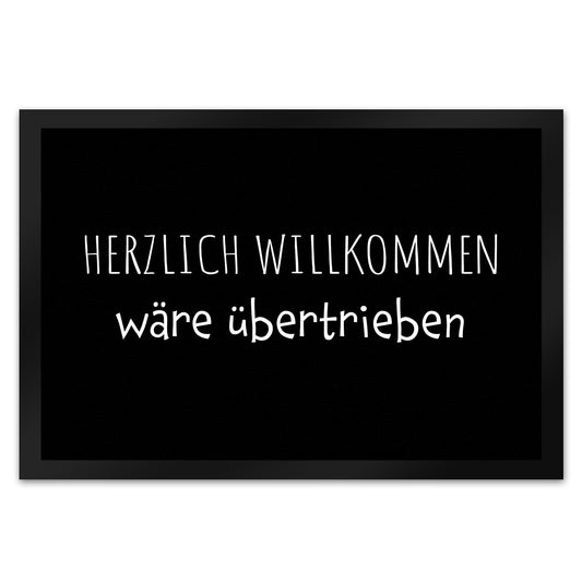 Herzlich Willkommen wäre übertrieben Fußmatte XL in 40x60 cm