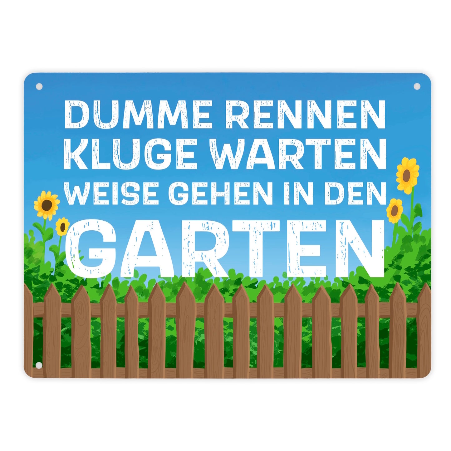 Dumme rennen, Kluge warten, Weise gehen in den Garten Metallschild XL in 21x28 cm