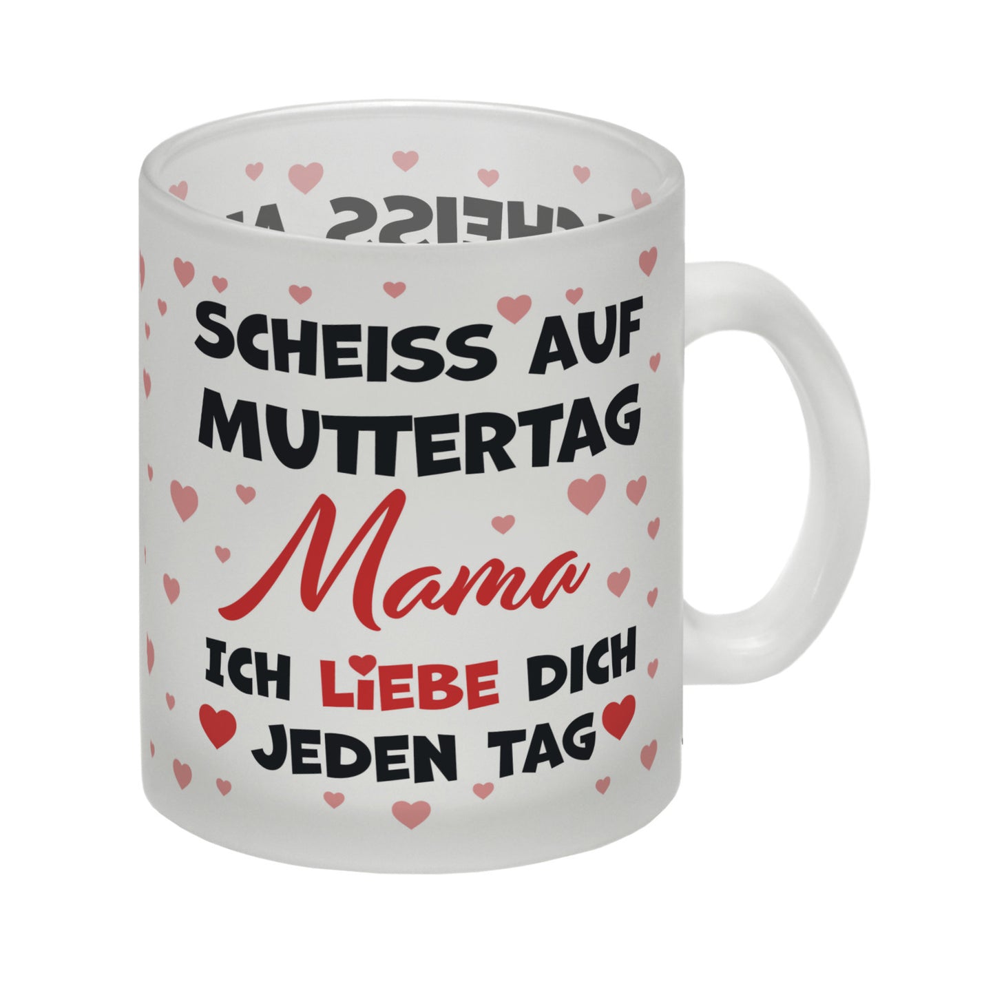 Scheiß auf Muttertag Glas Tasse mit Herzchen-Muster für die beste Mama