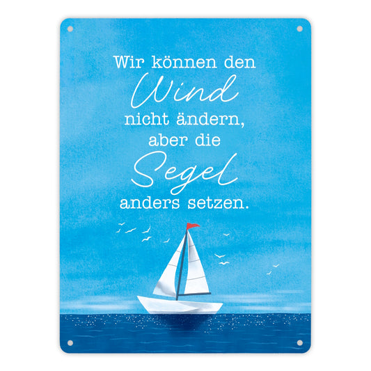 Segelboot Metallschild XL in 21x28 cm mit Spruch Segel anders setzen bei Wind