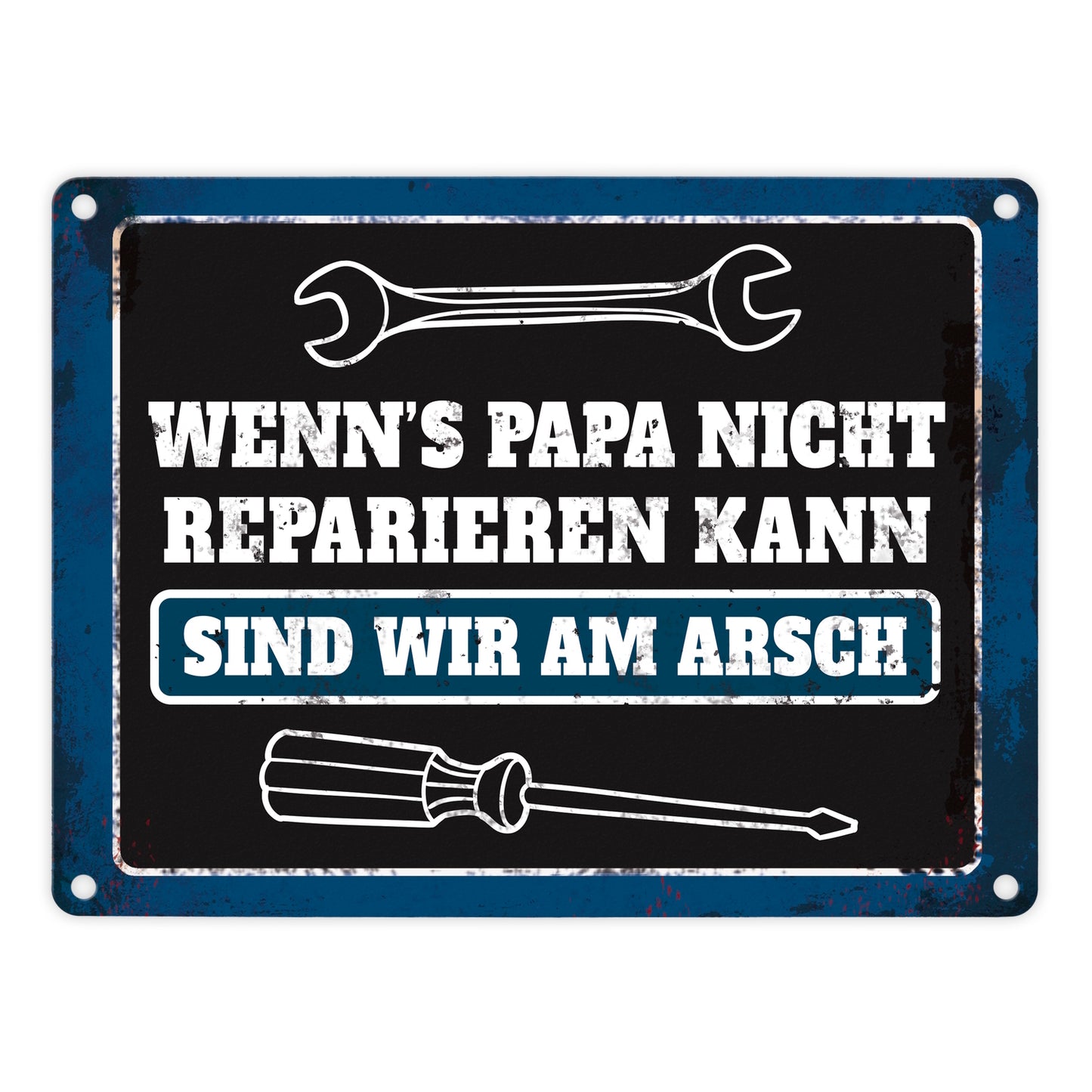 Metallschild mit Spruch: Wenn Papa es nicht reparieren ...