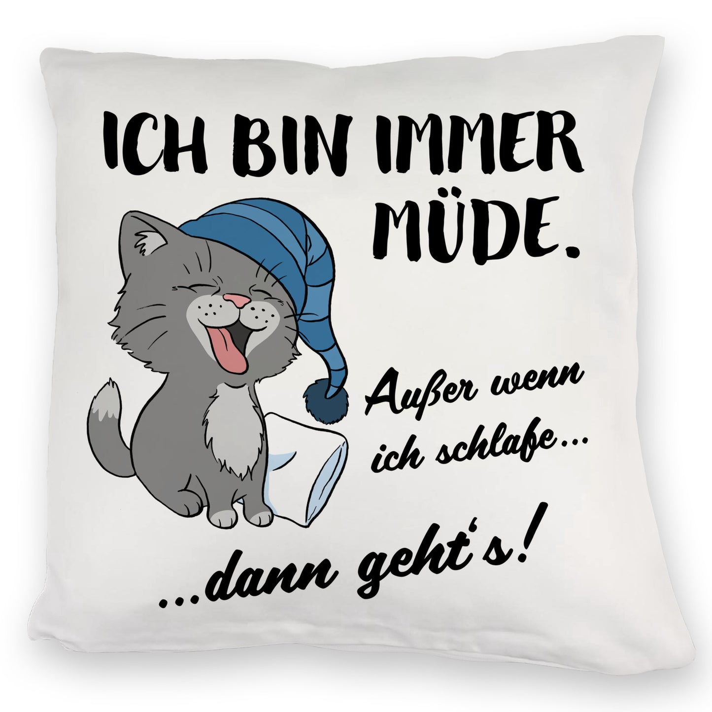 Katze Kuschelkissen mit Spruch- Immer müde außer wenn ich schlafe