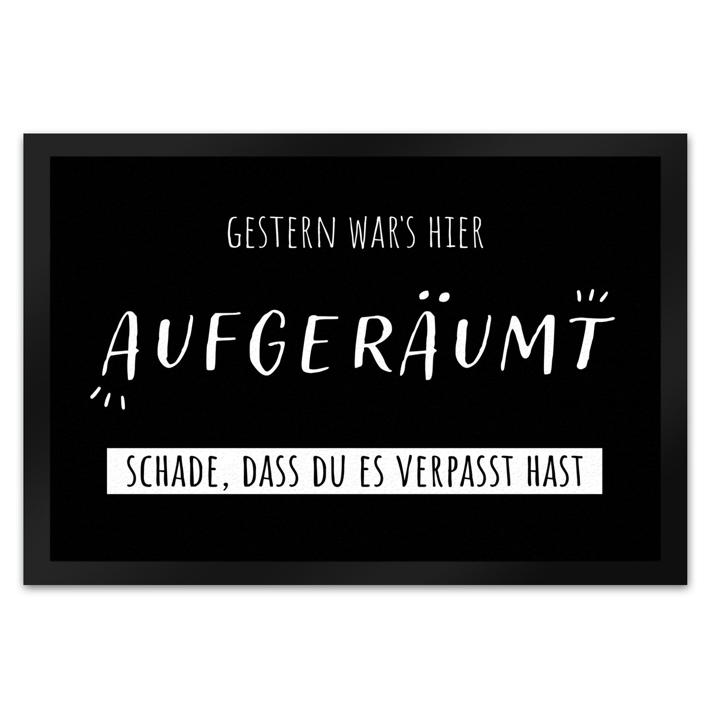 Gestern war‘s hier aufgeräumt Fußmatte XL in 40x60 cm mit Spruch