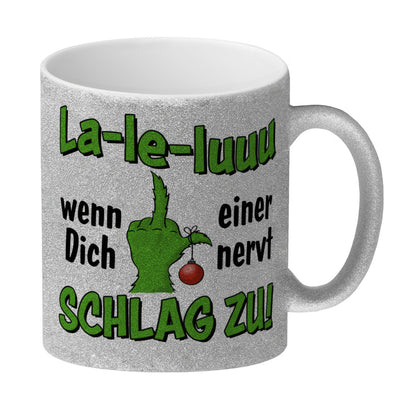 La-le-luuu Glitzer-Kaffeebecher mit Spruch Wenn Dich einer nervt schlag zu