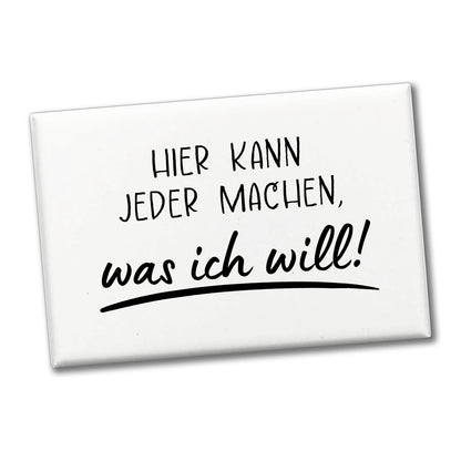 Meine Regeln Souvenir Magnet eckig mit Spruch Hier kann jeder machen, was ich will