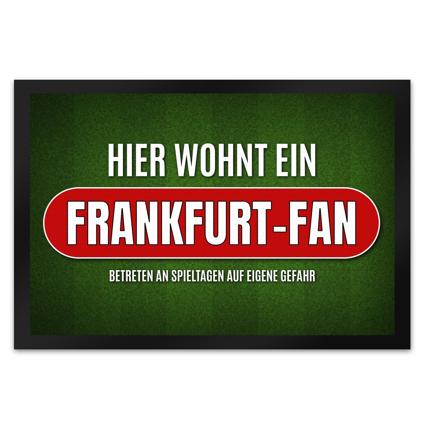 Hier wohnt ein Frankfurt-Fan Fußmatte XL mit Rasen Motiv