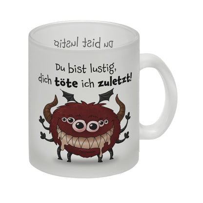 Freches Monster in dunkelrot Glas Tasse mit lustigem Spruch