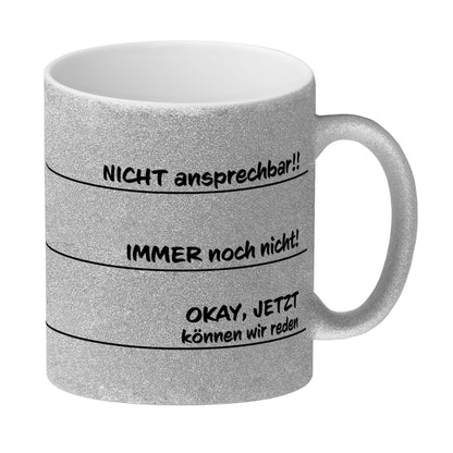 Ohne Kaffee nicht ansprechbar Glitzer-Kaffeebecher mit verschiedenen Gemütslagen