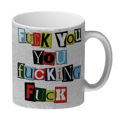 Glitzer-Glitzer-Kaffeebecher mit Fuck you you fucking fuck Motiv